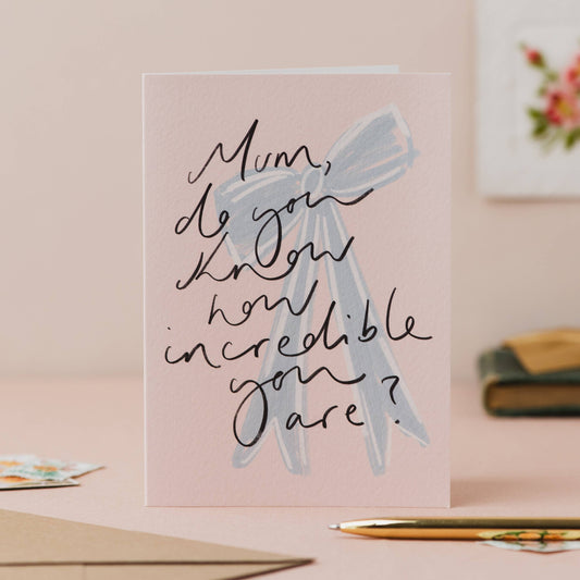 Oh Squirrel - 'Mum, do you know how incredible you are? Mother's Day Card : Cellophane
