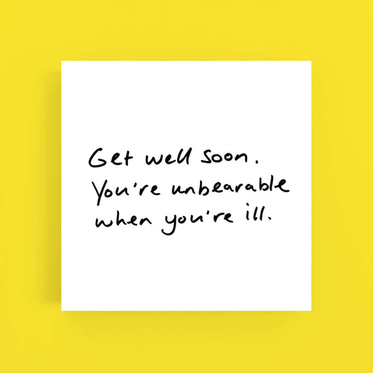 Cardinky - Unbearably ill-Get Well Soon - Greeting Card: Biodegradeable cello wrap.