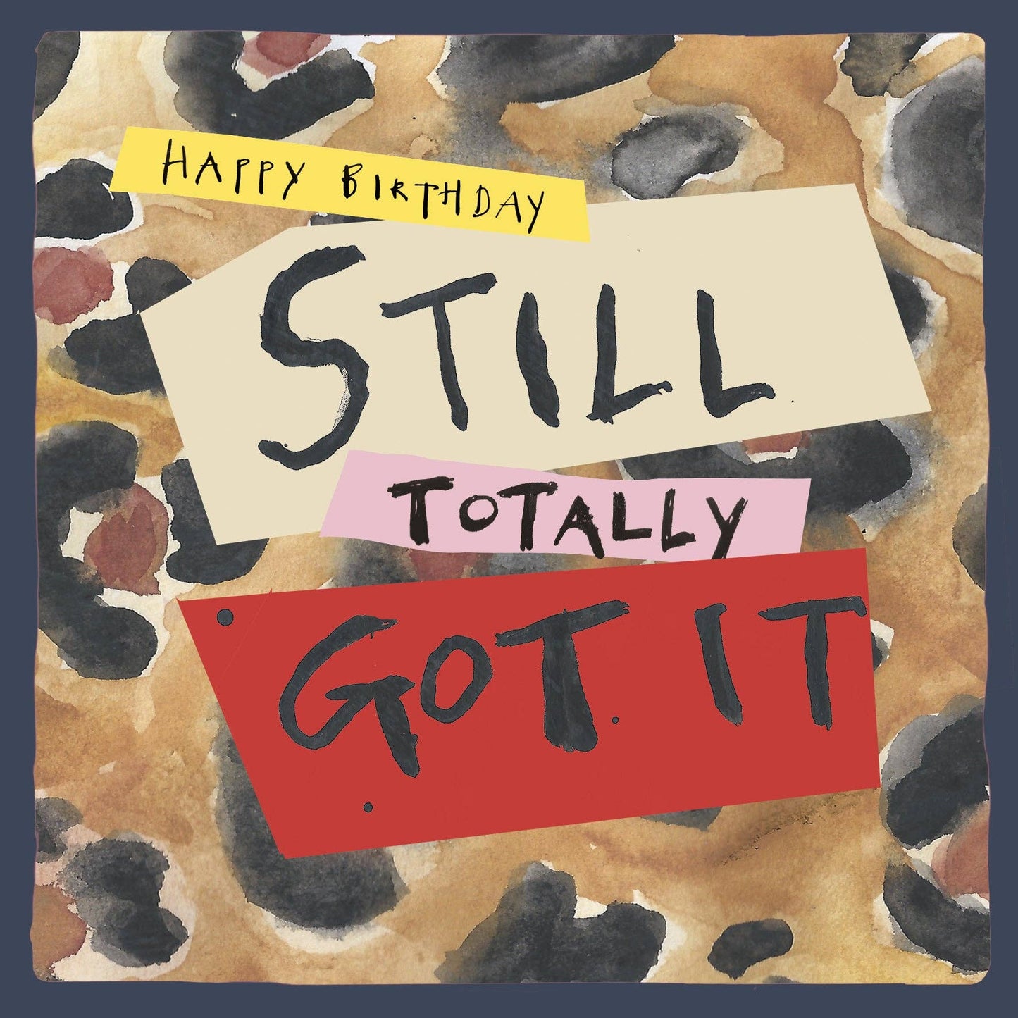 Poet and Painter - ‘Still Totally Got It ' Birthday Card, Studio , FP973